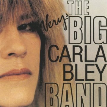Very Big Carla Bley Band: CARLA BLEY画像