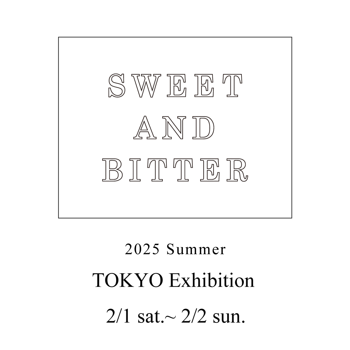 2025Summer Exhibition @TOKYO　2/1(土)-2(日)の画像