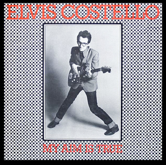 ELVIS COSTELLO - MY AIM IS TRUE: UK ORIGINAL LP（CDR) Taken from