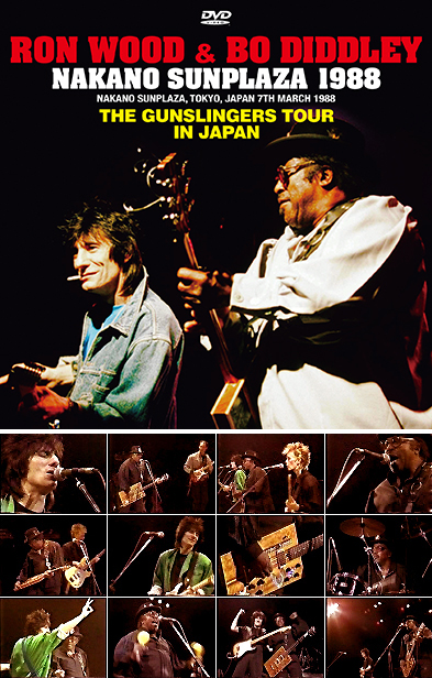 RON WOOD & BO DIDDLEY - NAKANO SUNPLAZA 1988(DVDR) Live at Nakano Sunplaza,  Tokyo, Japan 7th March 1｜ecd