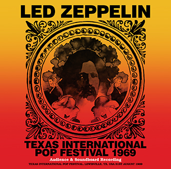 LED ZEPPELIN - TEXAS INTERNATIONAL POP FESTIVAL 1969: AUDIENCE & SOUNDBOARD  RECORDING(2CDR)｜ecd