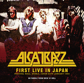 ALCATRAZZ - FIRST LIVE IN JAPAN(CDR) Live at Festival Hall, Osaka