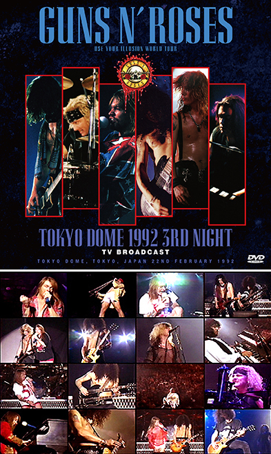 GUNS N' ROSES - TOKYO DOME 1992 3RD NIGHT: TV BROADCAST(DVDR) Live