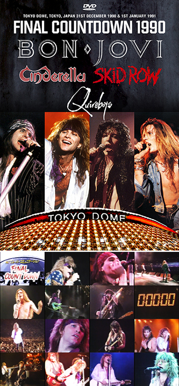 BON JOVI, CINDERELLA, SKID ROW, THE QUIREBOYS - FINAL COUNTDOWN 1990(DVDR)  Tokyo Dome, Tokyo, Japan ｜ecd