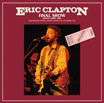 ERIC CLAPTON - FINAL SHOW: JAPAN TOUR 1981(プレス2CD) Live at