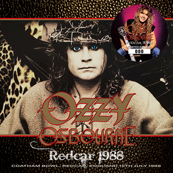 OZZY OSBOURNE - REDCAR 1988(2CD) Coatham Bowl, Redcar, England 15th July  1988 TRULY PERFECT SOUND(NE｜ecd